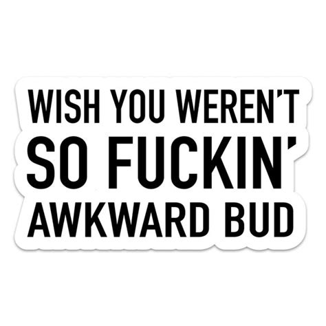 Letterkenny Stickers Wish You Werent So Awkward Bud Etsy