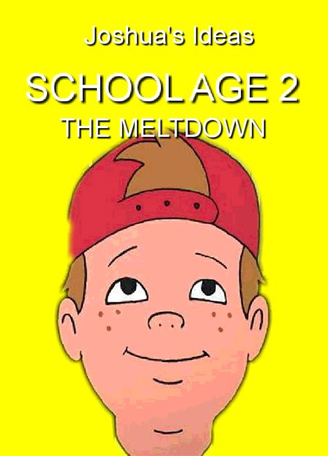 School Age 2 The Meltdown The Parody Wiki Fandom Powered By Wikia