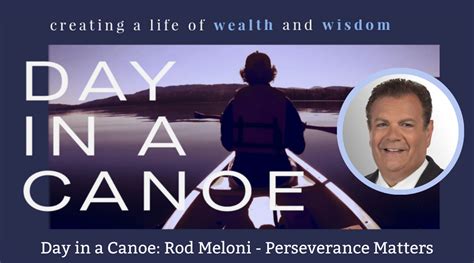 Day In A Canoe Rod Meloni Perseverance Matters Planning Alternatives