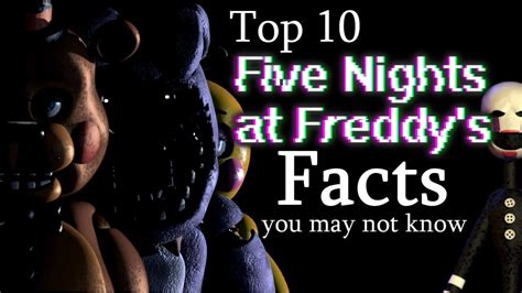 Top 10 Five Nights At Freddys Facts You May Not Know Five Nights