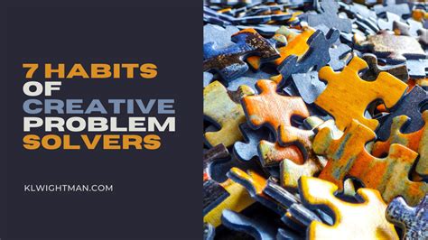 7 Habits Of Creative Problem Solvers Klwightman