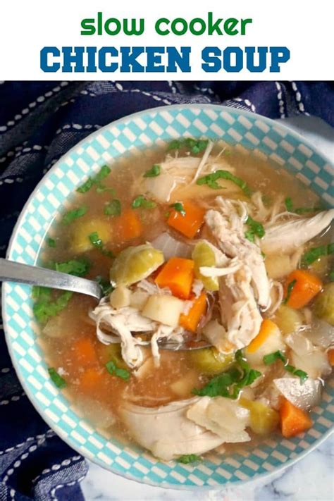 Slow Cooker Chicken Soup With Vegetables My Gorgeous Recipes