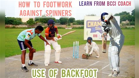 Footwork In Batting Against Spinners Use Of Backfoot In Batting