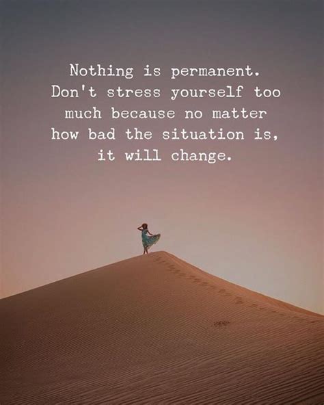 Inspirational Positive Quotes Nothing Is Permanent Dont
