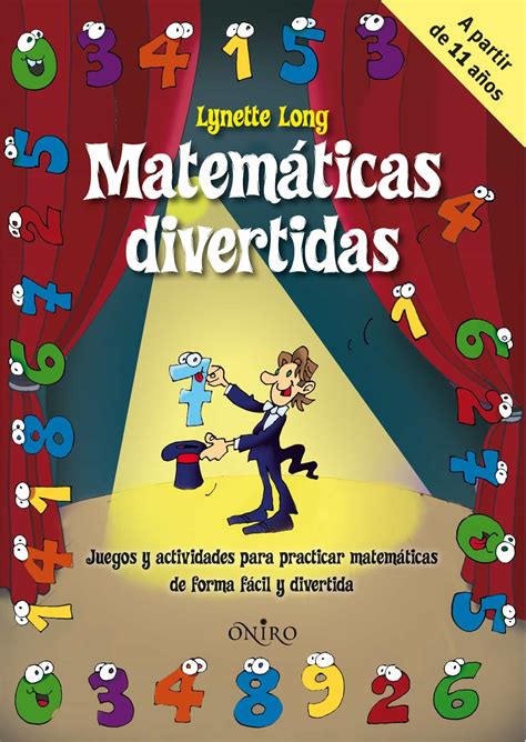Las matemáticas pueden y deben ser divertidas. MATEMATICAS DIVERTIDAS: JUEGOS Y ACTIVIDADES PARA ...