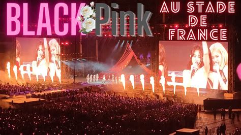 Concert De Blackpink Au Stade De France C Tait Fou Youtube