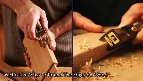 How To Round Edges On Wood In 6 Fast And Effective Ways