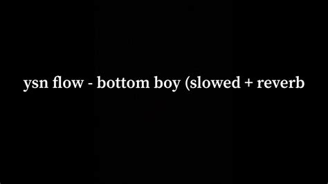 Ysn Flow Bottom Boy Slowed Reverb Youtube
