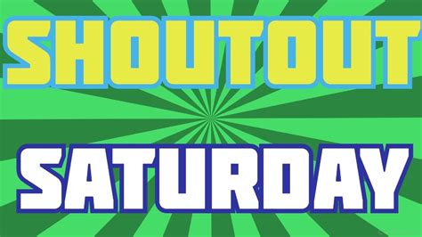 New Shoutout Saturday Series Shoutout Saturday Youtube