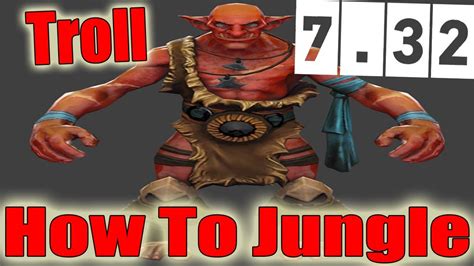 Dota 2 How To Jungle Troll Warlord Patch 732 Fastr Maelstrom Youtube