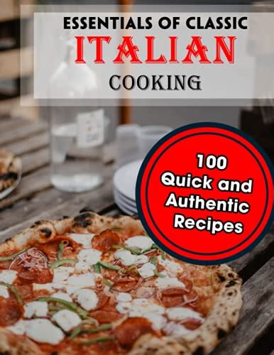 Essentials Of Classic Italian Cooking 100 Quick And Authentic Recipes By Janie Kshlerin Goodreads