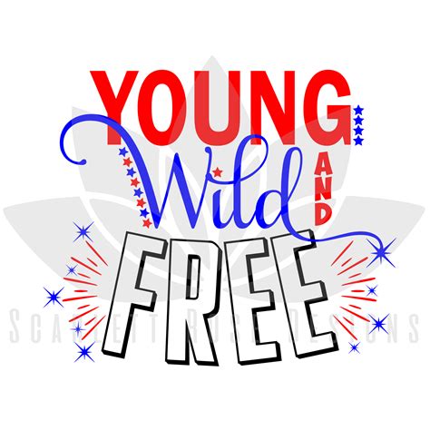 Fourth of July SVG cut file, Young, Wild and Free - Scarlett Rose Designs