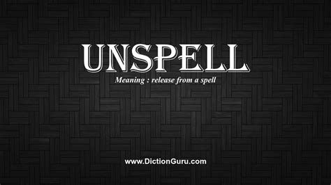 How To Pronounce Unspell With Meaning Phonetic Synonyms And Sentence