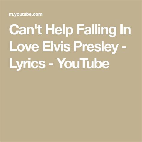 Cant Help Falling In Love Elvis Presley Lyrics Youtube Elvis Presley Lyrics Cant Help