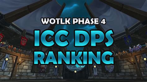 WoW WotLK Classic Phase 4 ICC DPS Ranking Tier List