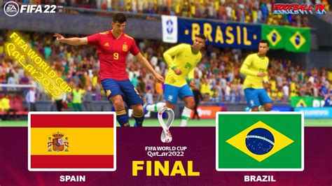 Fifa 22 Spain Vs Brazil Final Fifa World Cup 2022 Gameplay Pc