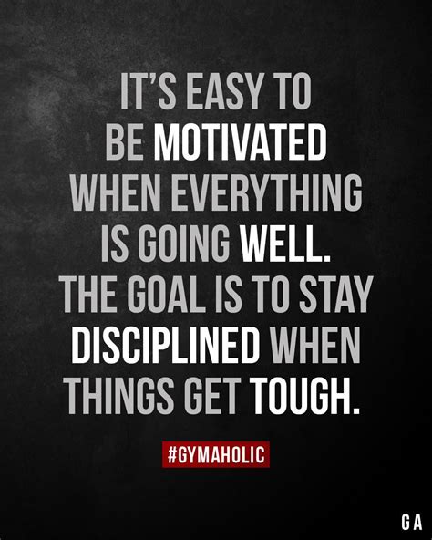 Its Easy To Be Motivated When Everything Is Going Well Fitness