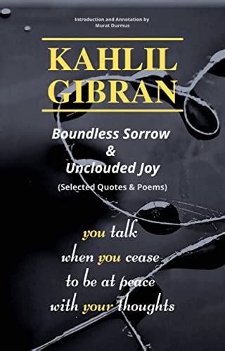 Kahlil Gibran Boundless Sorrow And Unclouded Joy By Kahlil Gibran