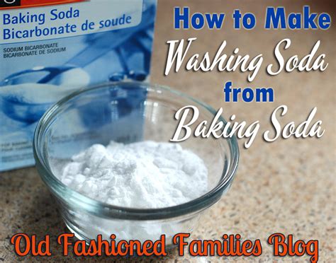 How To Make Washing Soda From Baking Soda Old Fashioned Families