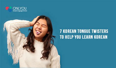 Korean Tongue Twisters To Help You Learn Korean Onlyou Korean