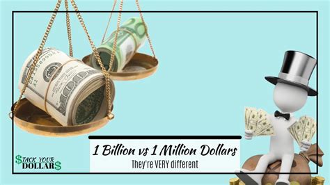 1 Billion Vs 1 Million Dollars Is A Huge Difference Stack Your Dollars