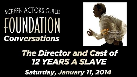 Cast and credits of 12 years a slave. Conversations with Director and Cast of 12 YEARS A SLAVE ...