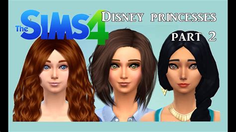 Sims 4 Create A Sim The Disney Princesses 2 Youtube