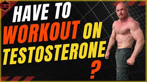 Do You Need To Workout On Trt Testosterone Replacement Therapy Do You Have To Workout On