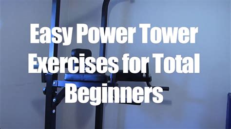 Power Tower Exercises For Total Beginners Youtube