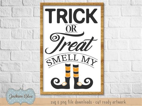Trick Or Treat Smell My Feet SVG Download Halloween Sign Etsy
