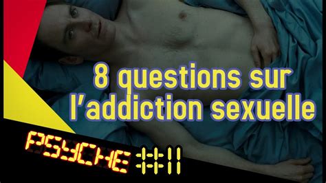 Huit Questions Sur L Addiction Sexuelle Dr KARILA PSYCHE YouTube