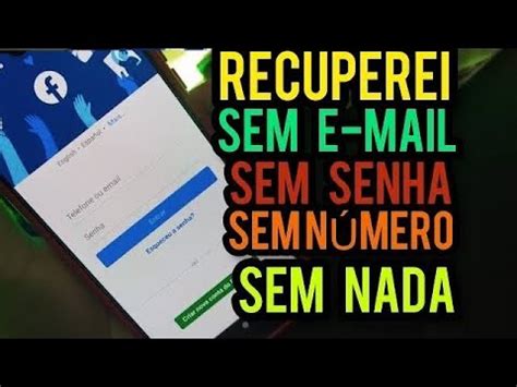 Como Recuperar Conta Do Facebook Sem Ter E Mail Telefone Nem Senha Novo M Todo Pelo Celular