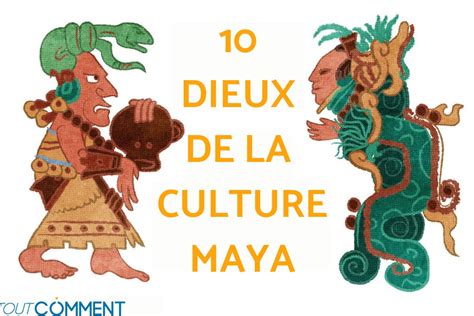 Les 10 Principaux Dieux Mayas Découvrez La Mythologie Maya