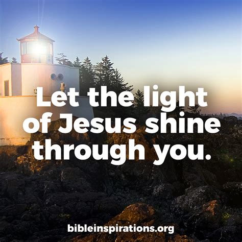 Let The Light Of Jesus Shine Through Youand Watch What Could Happen