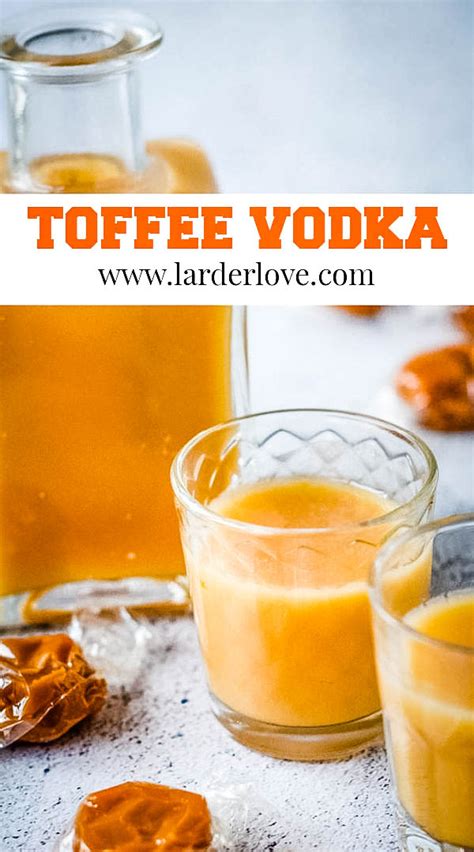 Homemade Toffee Vodka Liqueur Recipe Larder Love Recipe Liqueurs Recipes Homemade Liqueur