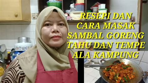 Cara membuat penyet tahu hangat dengan sambal trasi ulek dengan tambahan jeruk nipis terasa mantap di lidah sebagai lauk. RESEPI DAN CARA MASAK SAMBAL GORENG TAHU DAN TEMPE ALA KAMPUNG - YouTube