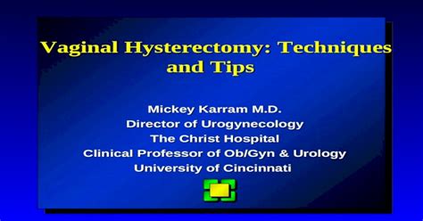 Ppt Vaginal Hysterectomy Techniques And Tips Vaginal Hysterectomy