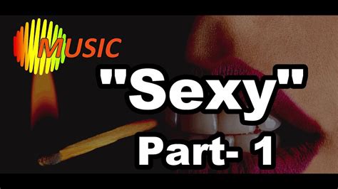 Sexy Music Part 1 Must Listen Cool And Hot Youtube