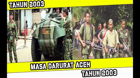 Daerah Operasi Militer Dom Aceh 2003 Youtube
