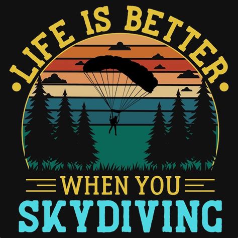 La Vida Es Mejor Cuando Haces Un Diseño De Camiseta De Paracaidismo
