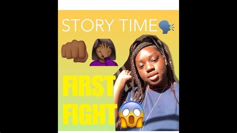 Story Time My First Fight 👊🏾 Youtube