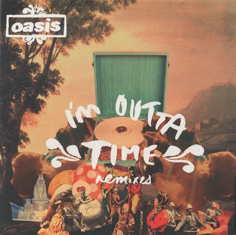 I'm outta time was released as the second single off dig out your soul. OASIS - I'M OUTTA TIME REMIXES (45 RPM) - Blog di Stefano ...