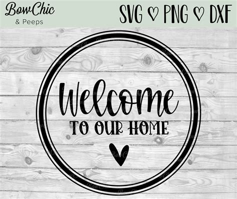Welcome To Our Home Svg Circle Welcome Sign Svg Welcome Sign Svg Grain
