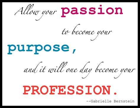 Pursue Your Passion Quotes Quotesgram