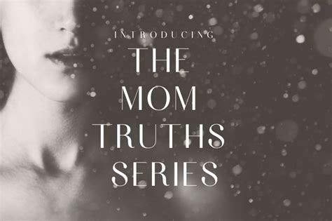 Mom Truths A New Series Highlighting The Less Visible Realities Of Postpartum