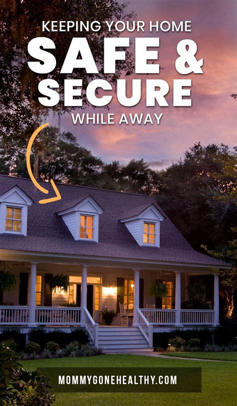Keeping Your Home Safe And Secure While Away Tips And Hacks To Keep