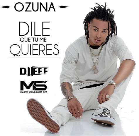 090 Ozuna Dile Que Tu Me Quieres Remix Dj Jeff Costa Rica Buy Free