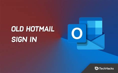 How To Access An Old Hotmail Account Old Hotmail Sign In 2023