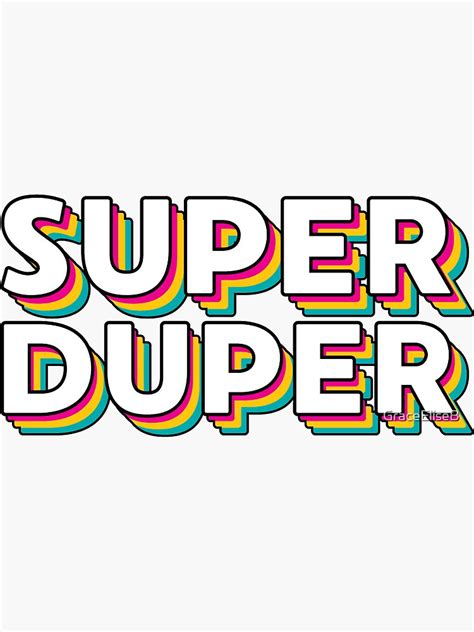 Super Duper Sticker By Graceeliseb Redbubble