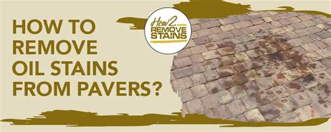How To Remove Oil Stains From Pavers Detailed Answer